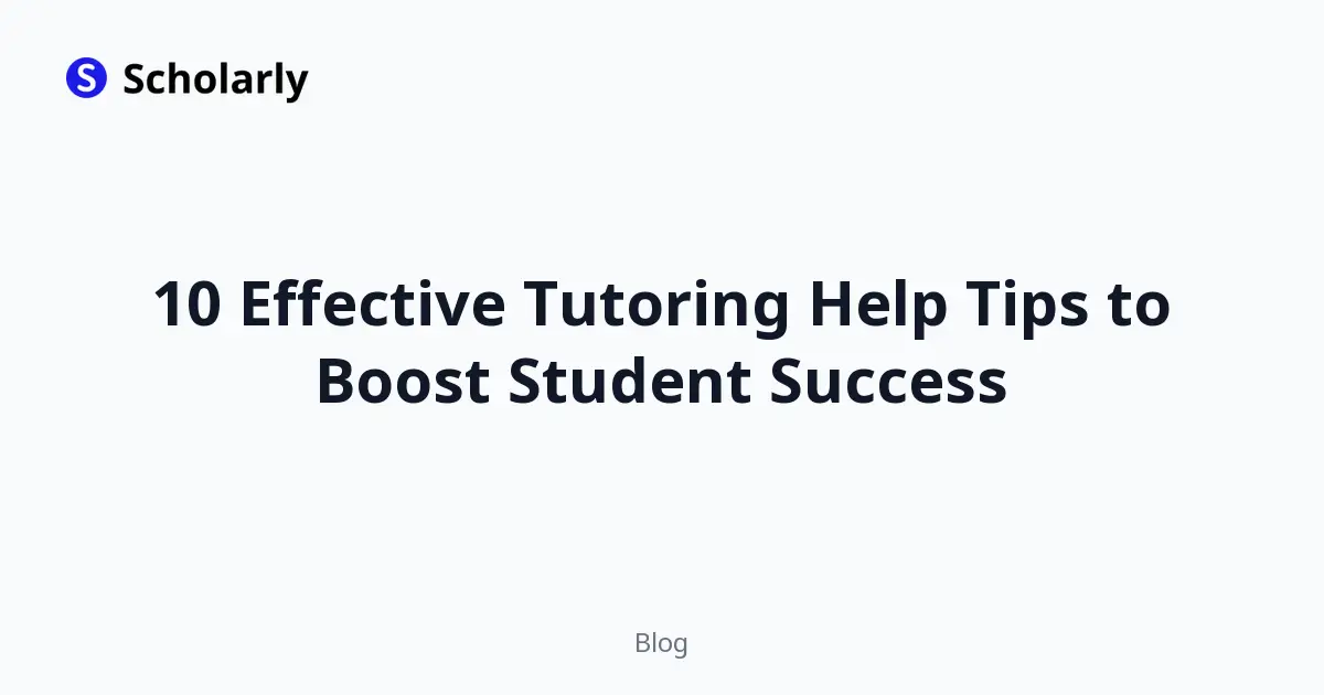 10 Effective Tutoring Help Tips to Boost Student Success