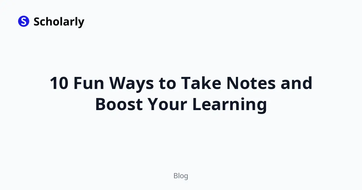 10 Fun Ways to Take Notes and Boost Your Learning