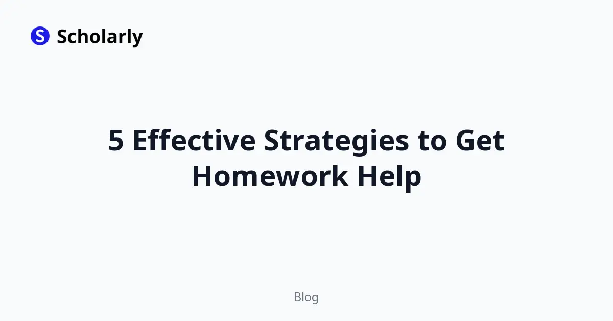 5 Effective Strategies to Get Homework Help