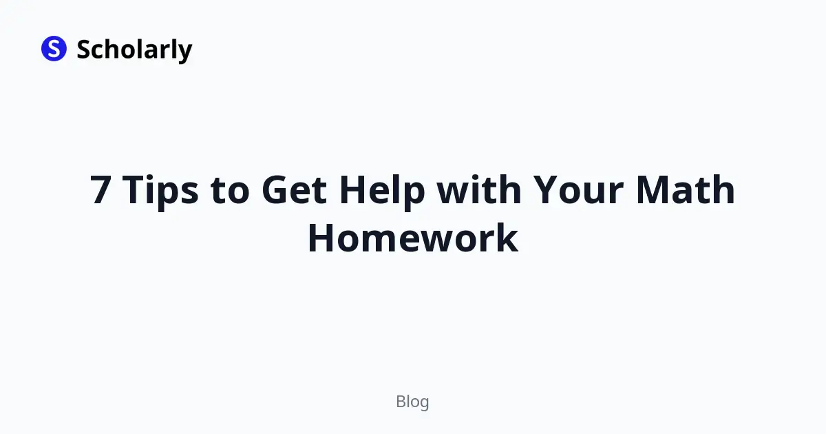 7 Tips to Get Help with Your Math Homework