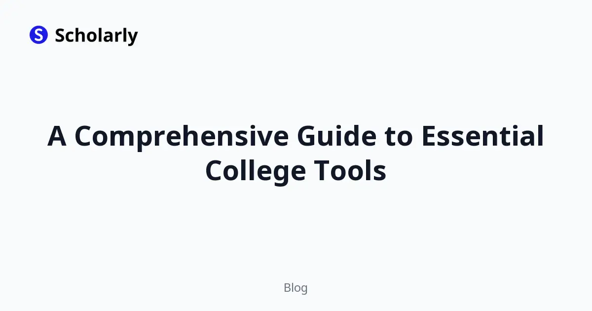 A Comprehensive Guide to Essential College Tools