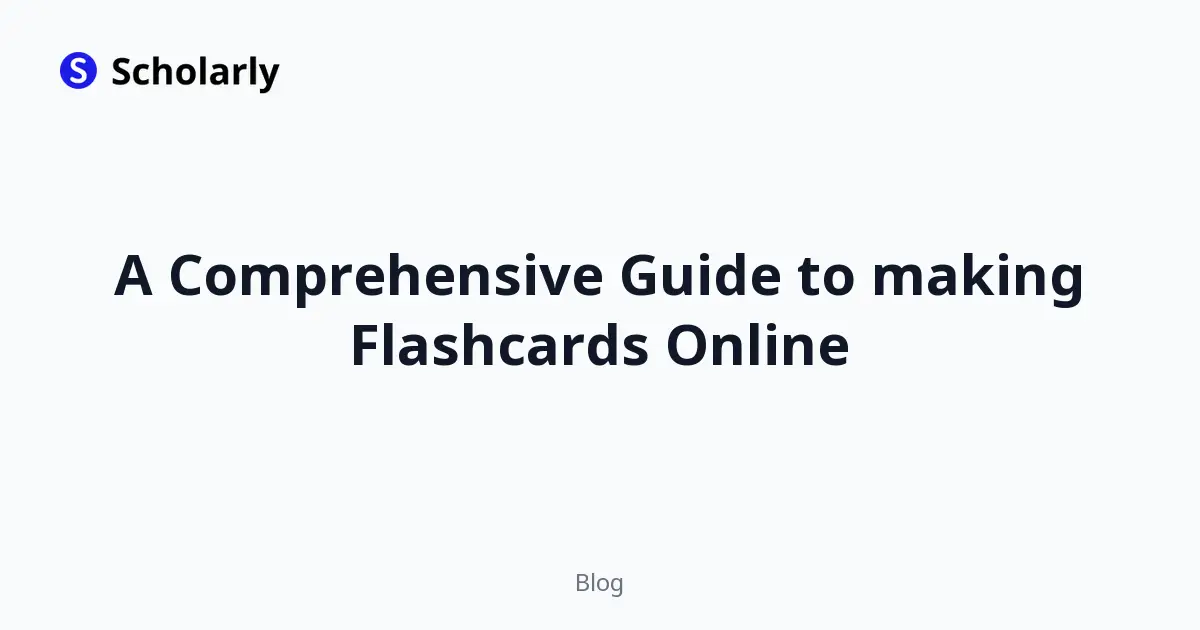 A Comprehensive Guide to making Flashcards Online