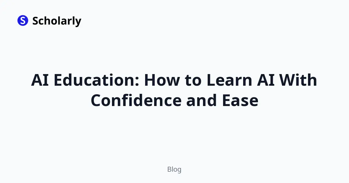 AI Education: How to Learn AI With Confidence and Ease