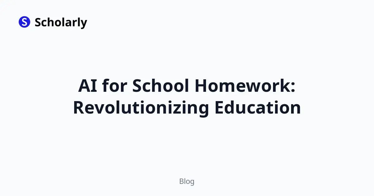 AI for School Homework: Revolutionizing Education