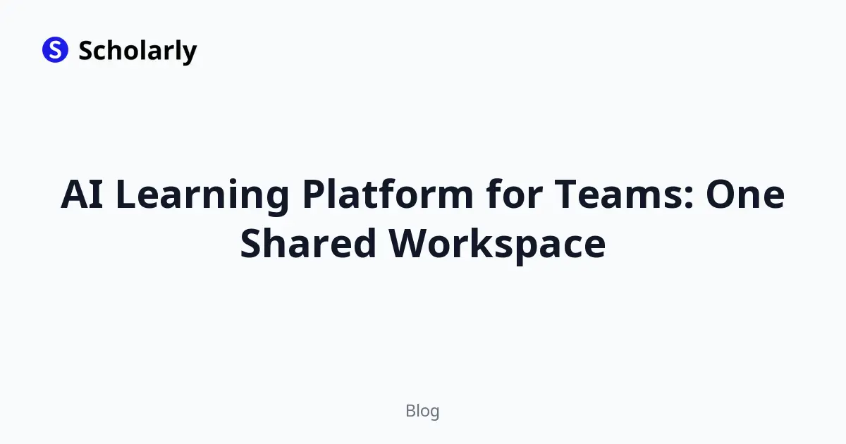 AI Learning Platform for Teams: One Shared Workspace