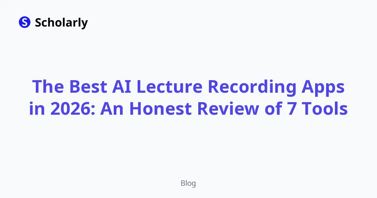The Best AI Lecture Recording Apps in 2026: An Honest Review of 7 Tools