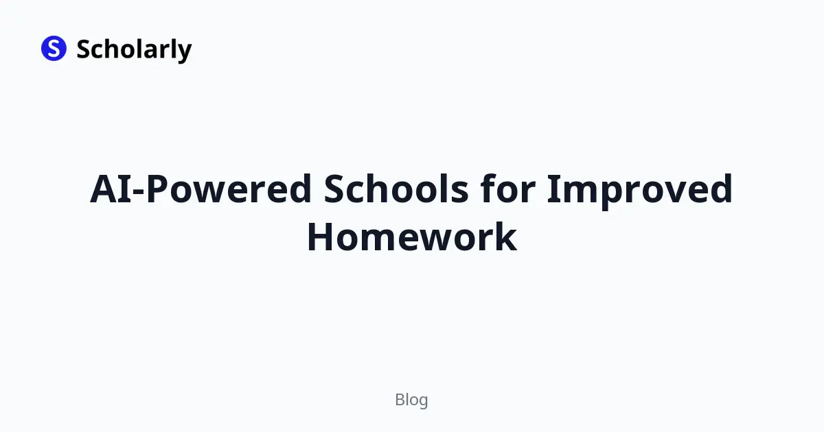 AI-Powered Schools for Improved Homework
