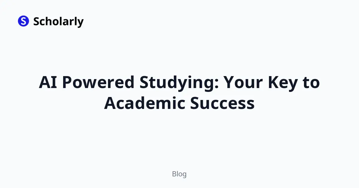 AI Powered Studying: Your Key to Academic Success