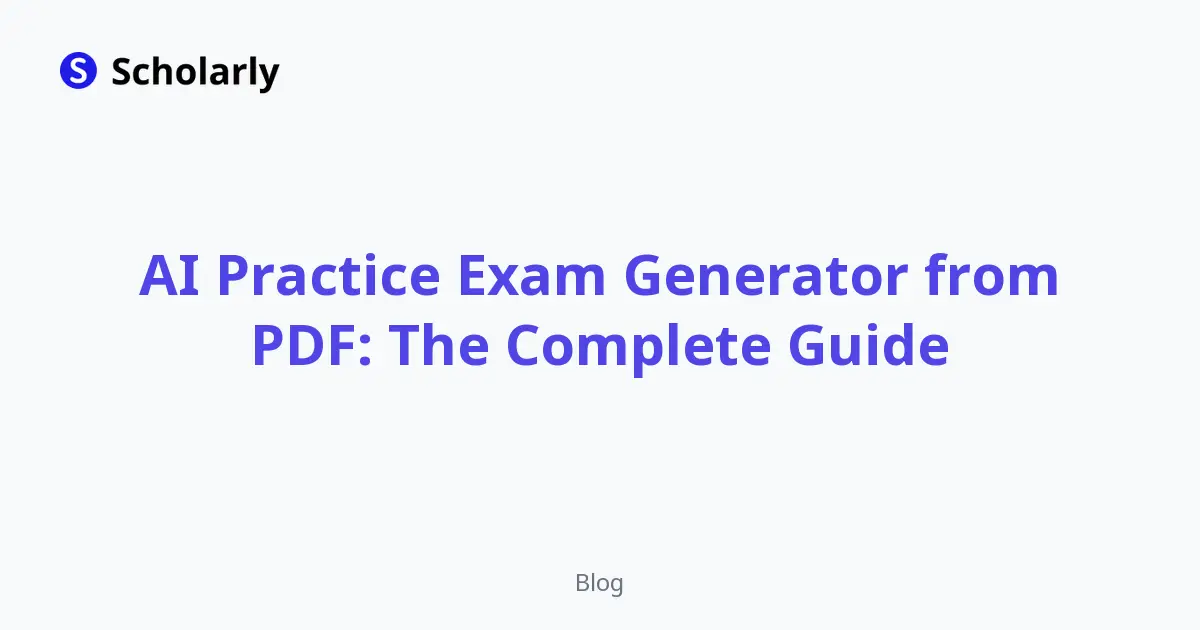 AI Practice Exam Generator from PDF: The Complete Guide