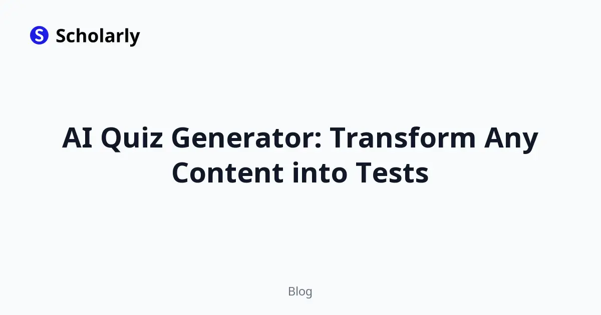 AI Quiz Generator: Transform Any Content into Tests