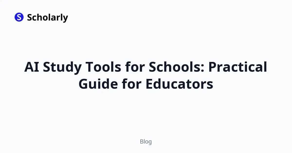 AI Study Tools for Schools: Practical Guide for Educators