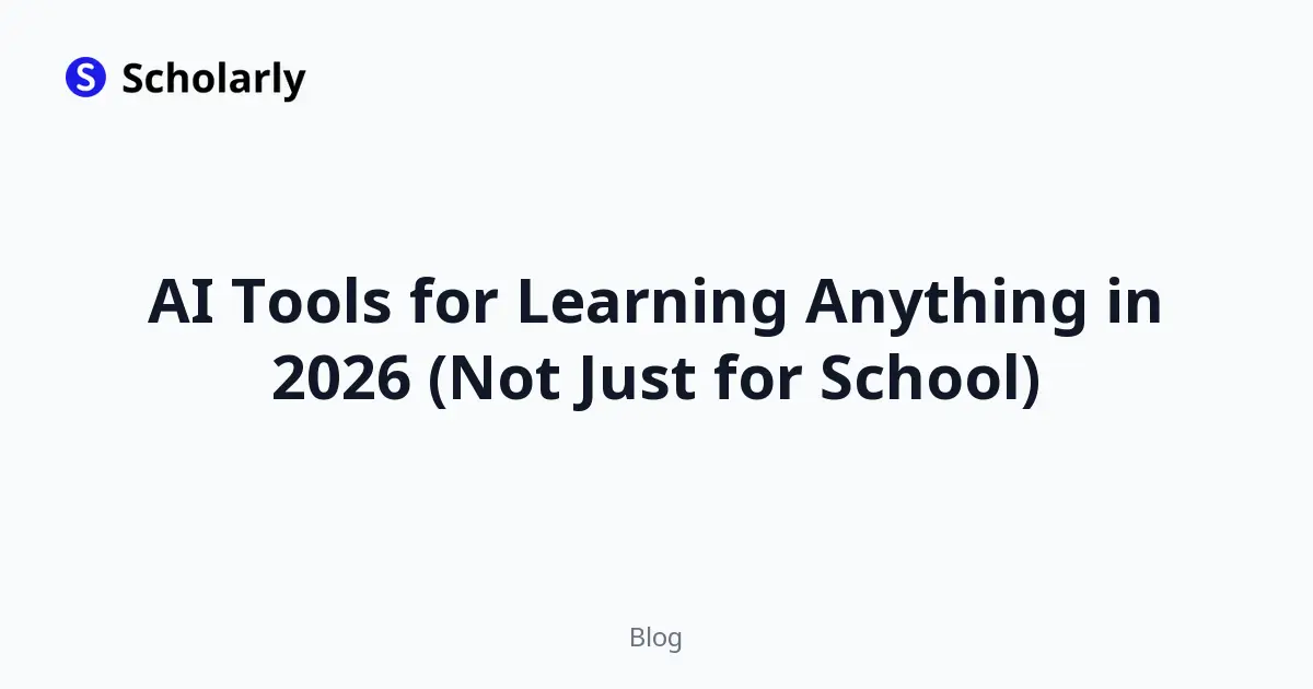AI Tools for Learning Anything in 2026 (Not Just for School)