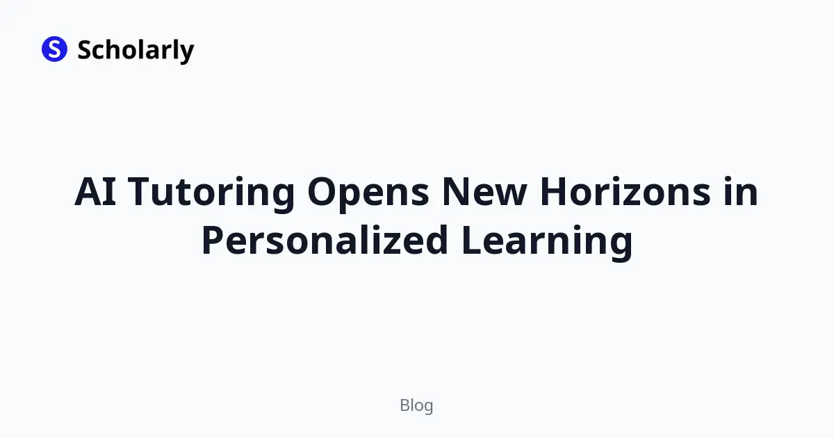 AI Tutoring Opens New Horizons in Personalized Learning
