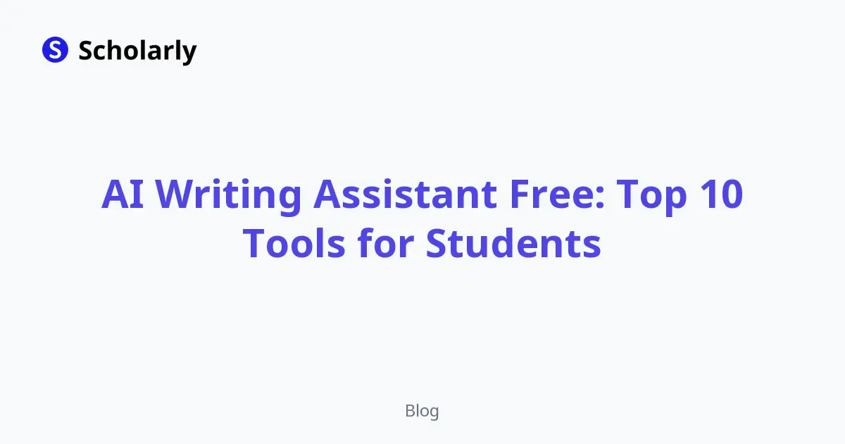 AI Writing Assistant Free: Top 10 Tools for Students