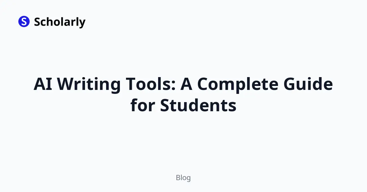AI Writing Tools: A Complete Guide for Students