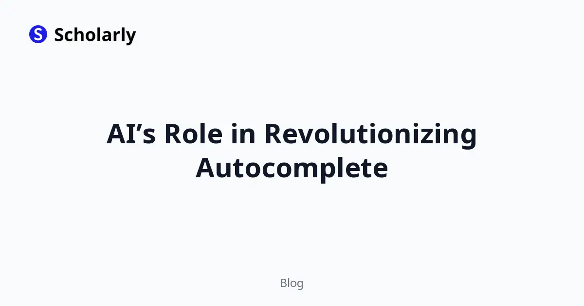 AI’s Role in Revolutionizing Autocomplete