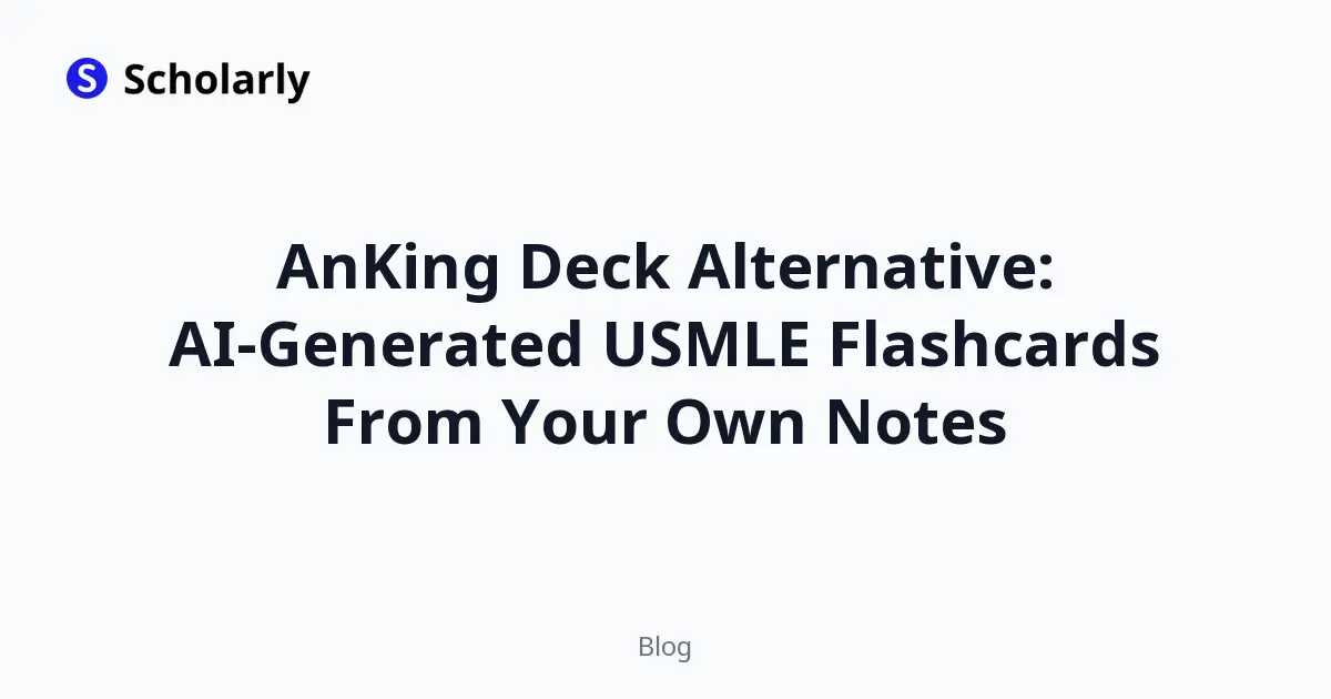 AnKing Deck Alternative: AI-Generated USMLE Flashcards From Your Own Notes