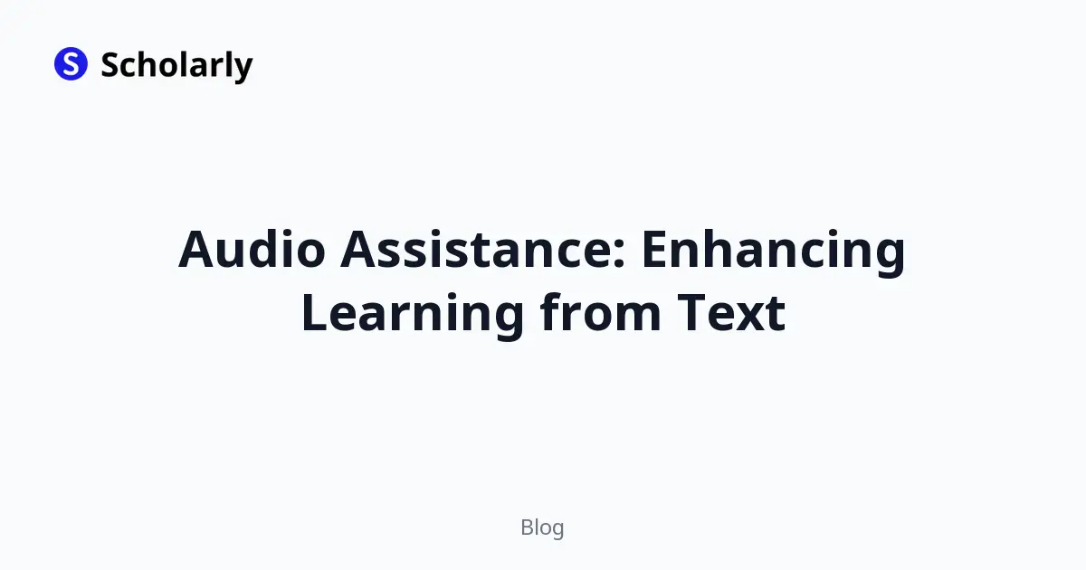 Audio Assistance: Enhancing Learning from Text