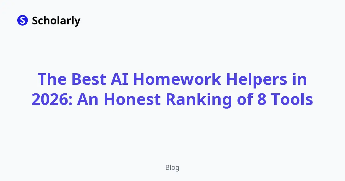 The Best AI Homework Helpers in 2026: An Honest Ranking of 8 Tools
