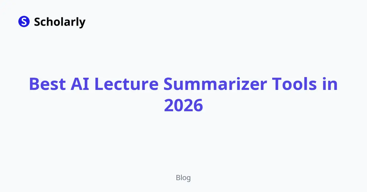 Best AI Lecture Summarizer Tools in 2026