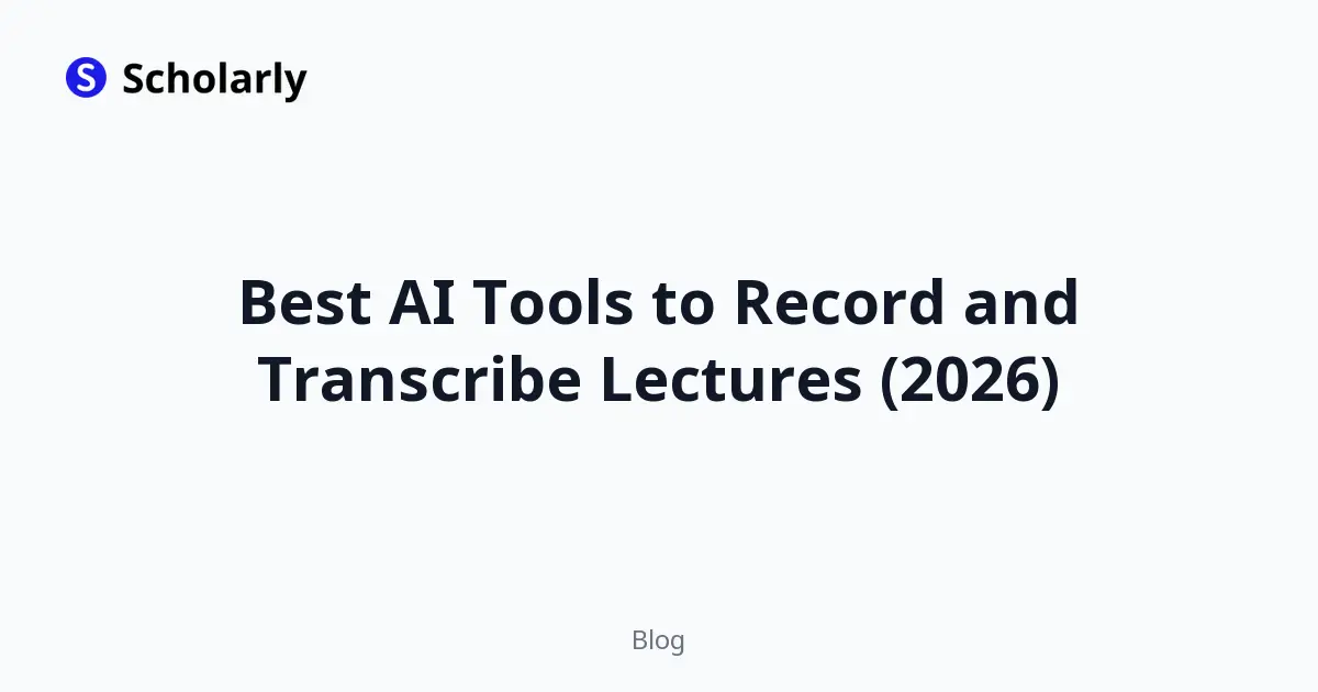 Best AI Tools to Record and Transcribe Lectures (2026)
