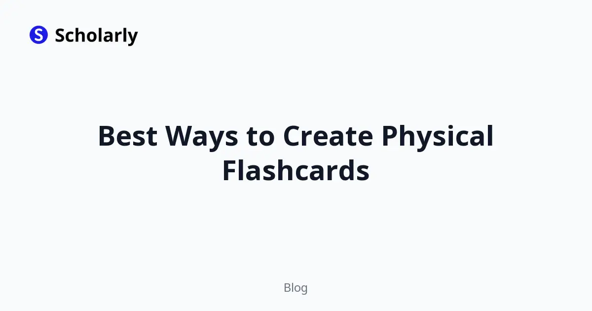 Best Ways to Create Physical Flashcards