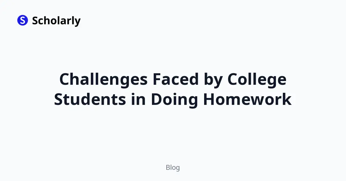 Challenges Faced by College Students in Doing Homework