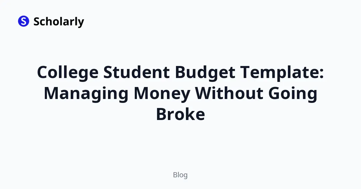 College Student Budget Template: Managing Money Without Going Broke