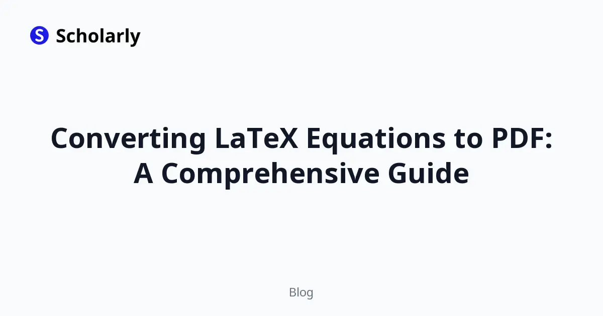 Converting LaTeX Equations to PDF: A Comprehensive Guide