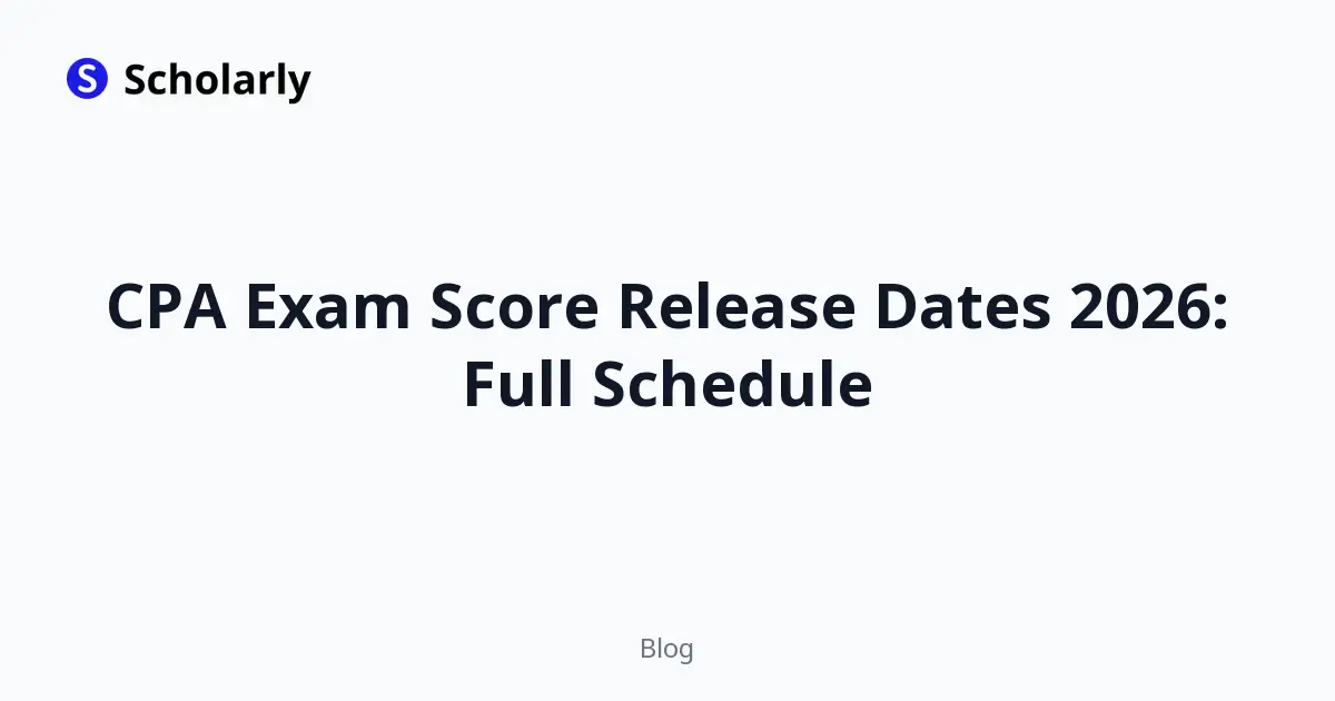 CPA Exam Score Release Dates 2026: Full Schedule