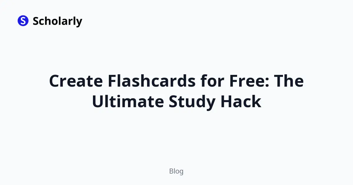 Create Flashcards for Free: The Ultimate Study Hack