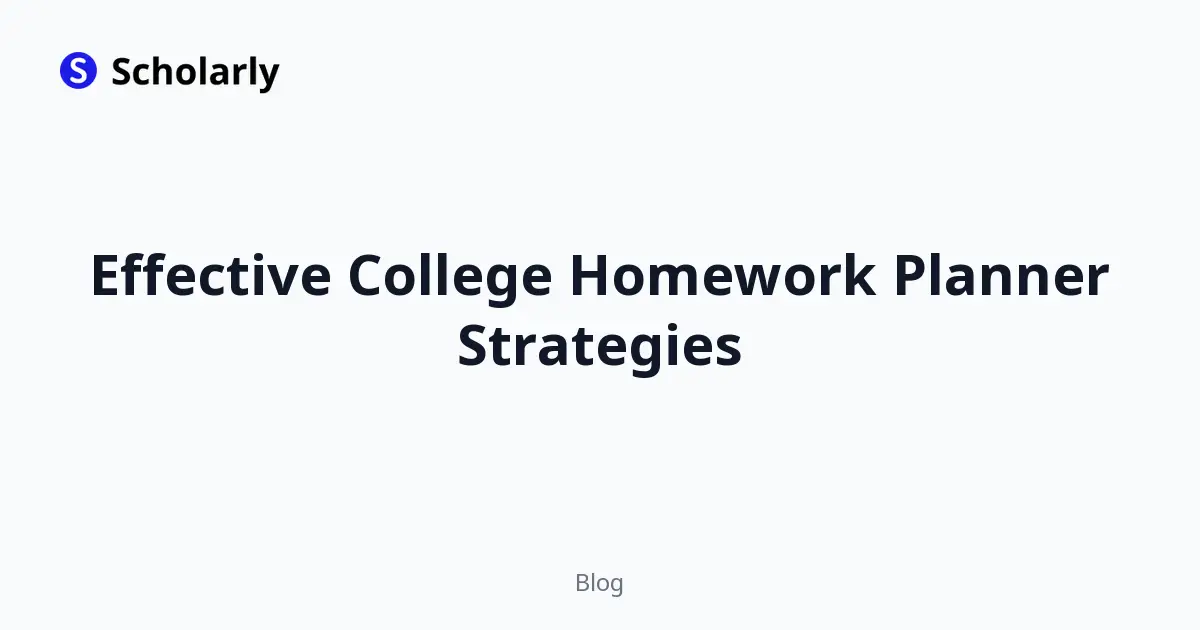 Effective College Homework Planner Strategies