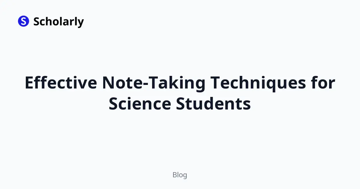 Effective Note-Taking Techniques for Science Students