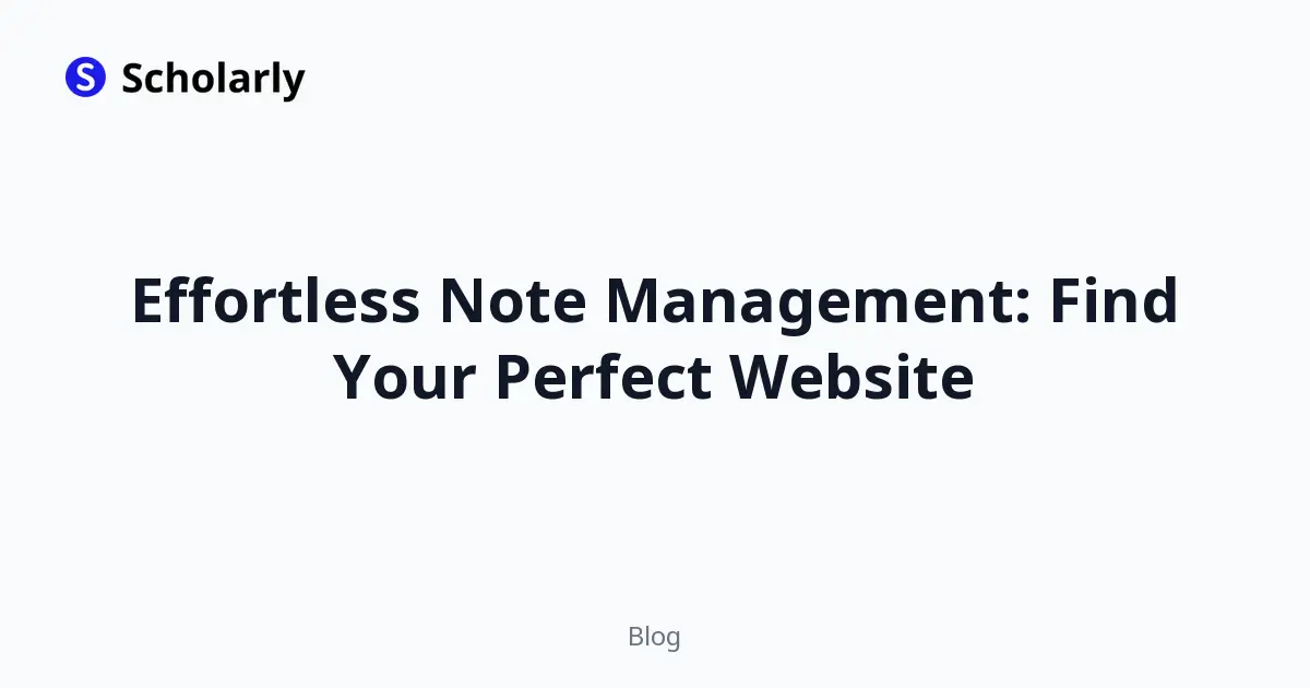Effortless Note Management: Find Your Perfect Website