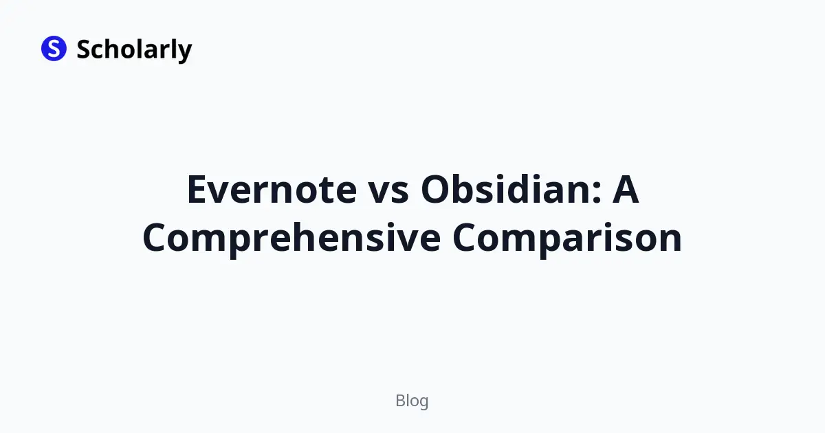 Evernote vs Obsidian: A Comprehensive Comparison