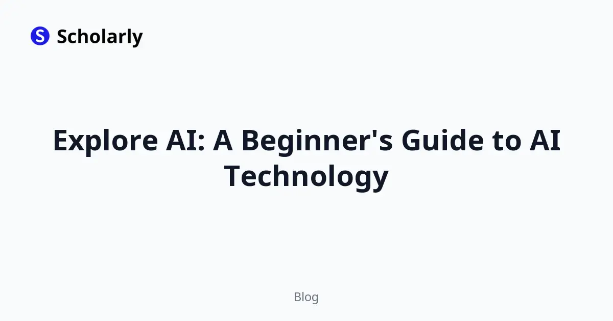 Explore AI: A Beginner's Guide to AI Technology