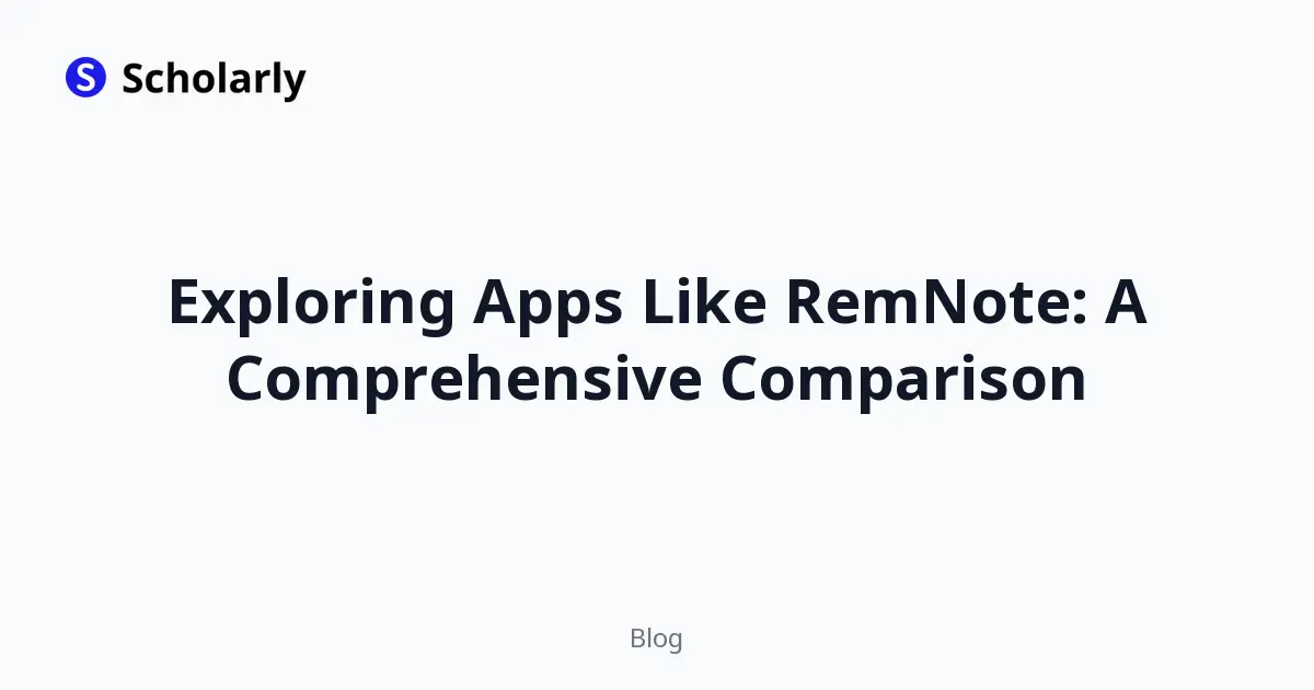 Exploring Apps Like RemNote: A Comprehensive Comparison