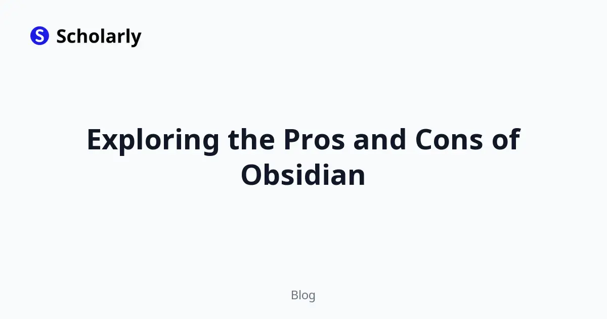 Exploring the Pros and Cons of Obsidian