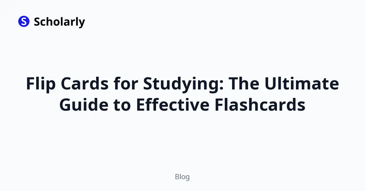 Flip Cards for Studying: The Ultimate Guide to Effective Flashcards