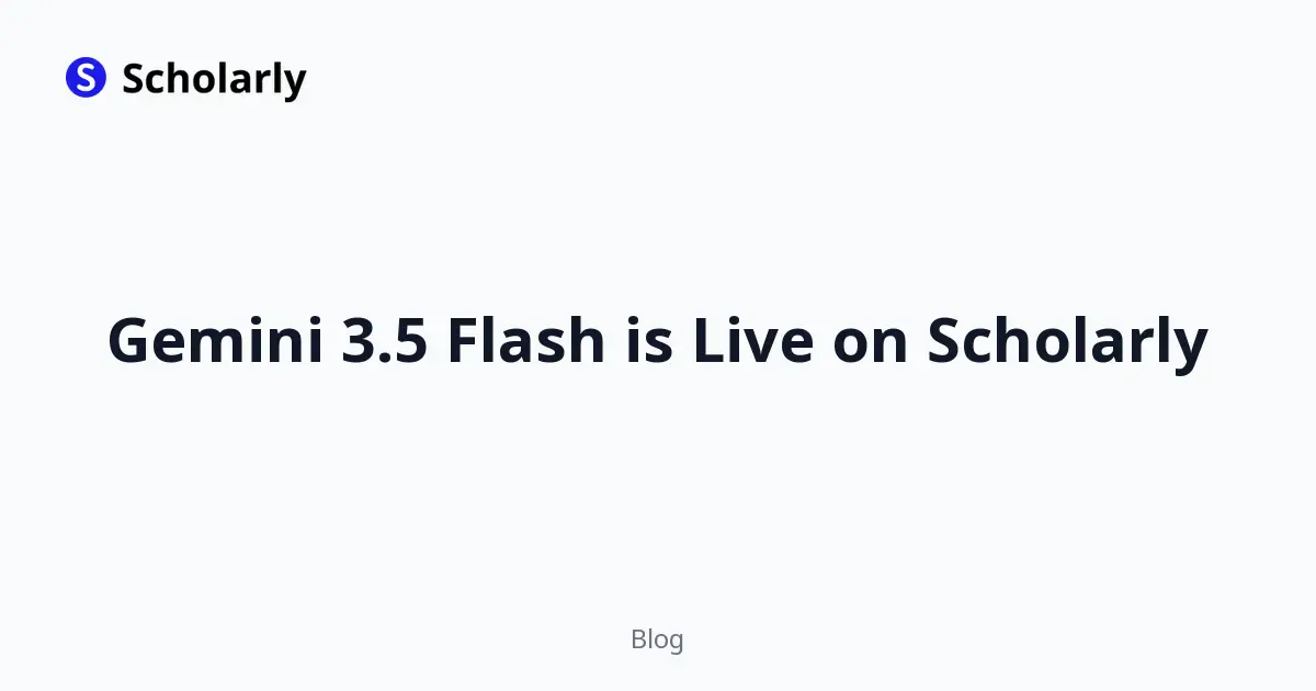Gemini 3.5 Flash is Live on Scholarly