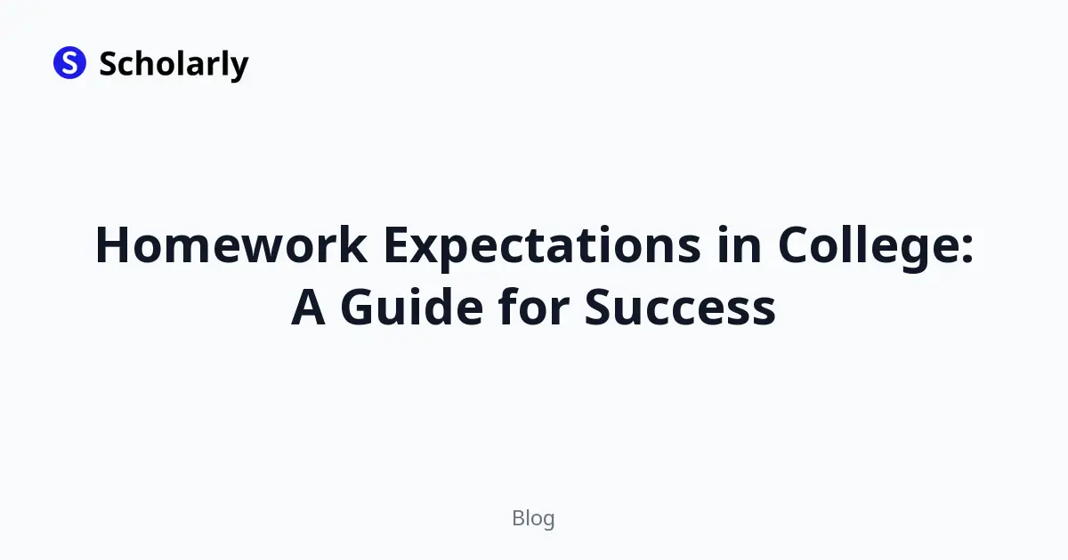 Homework Expectations in College: A Guide for Success