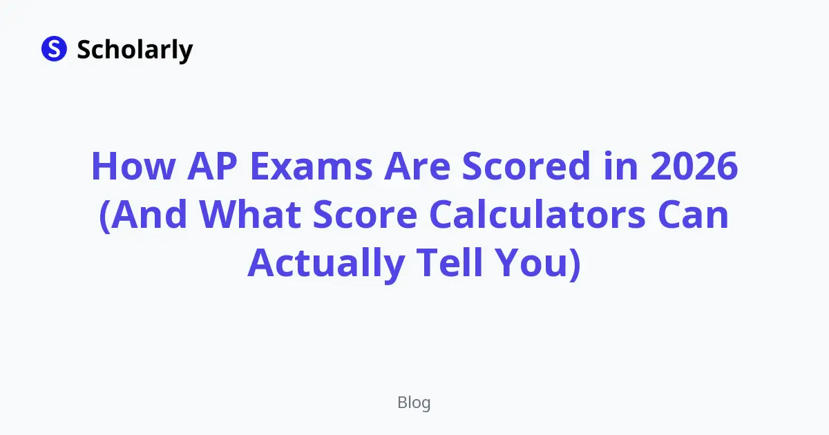 How AP Exams Are Scored in 2026 (And What Score Calculators Can Actually Tell You)