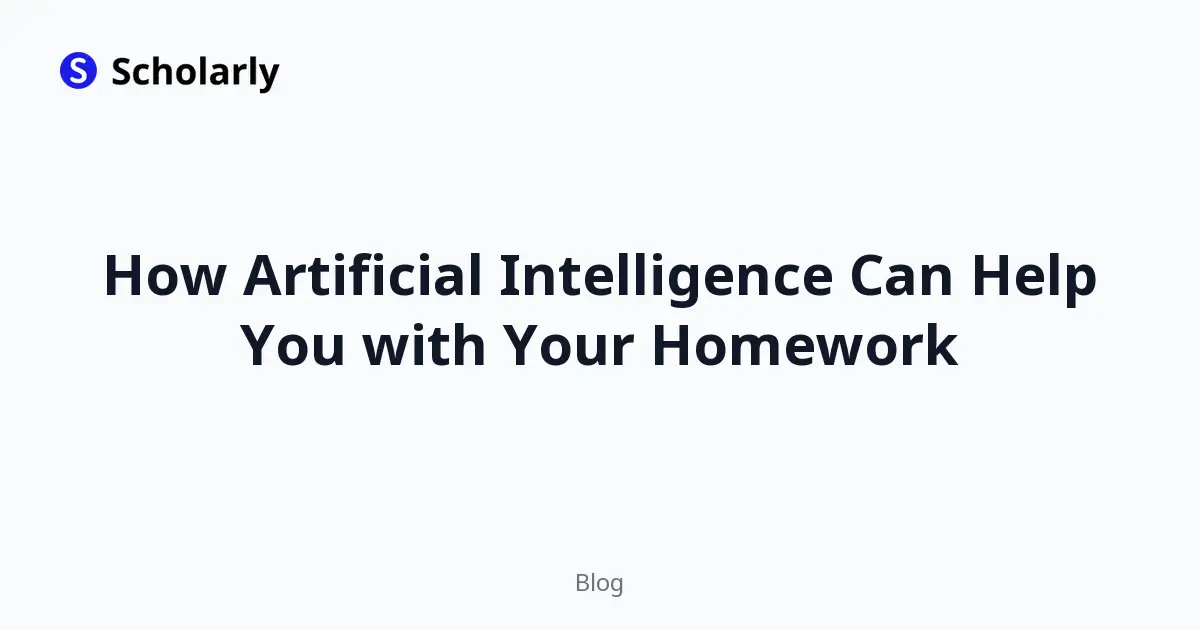 How Artificial Intelligence Can Help You with Your Homework
