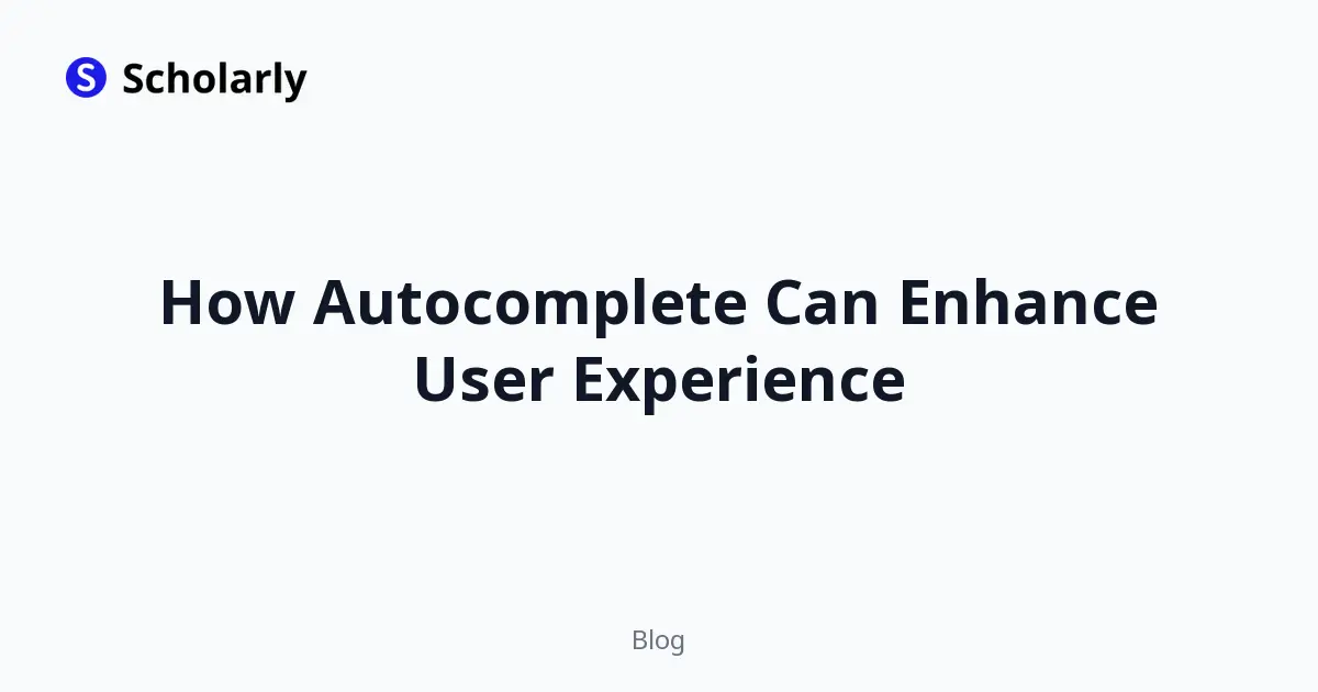How Autocomplete Can Enhance User Experience