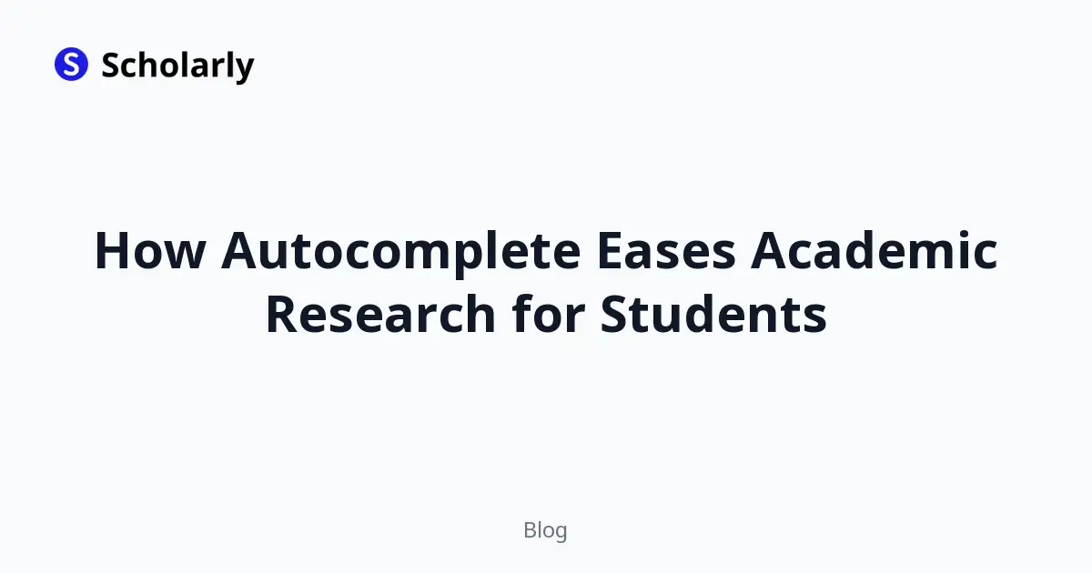 How Autocomplete Eases Academic Research for Students