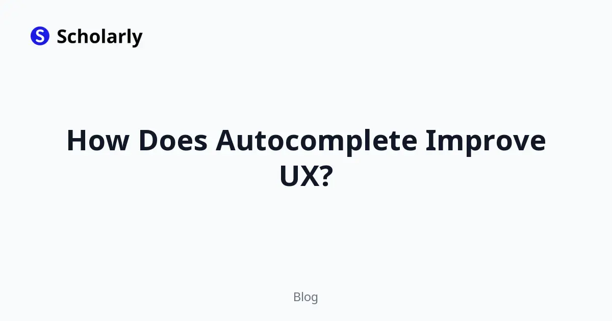 How Does Autocomplete Improve UX?