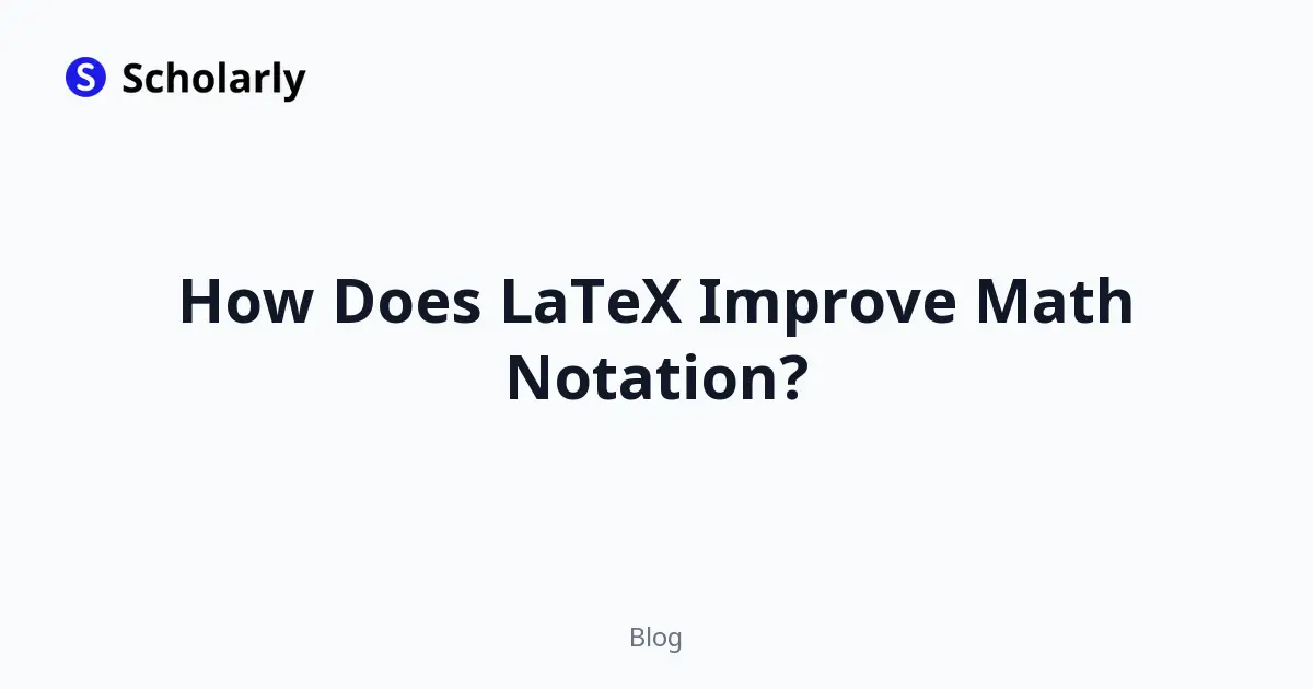 How Does LaTeX Improve Math Notation?