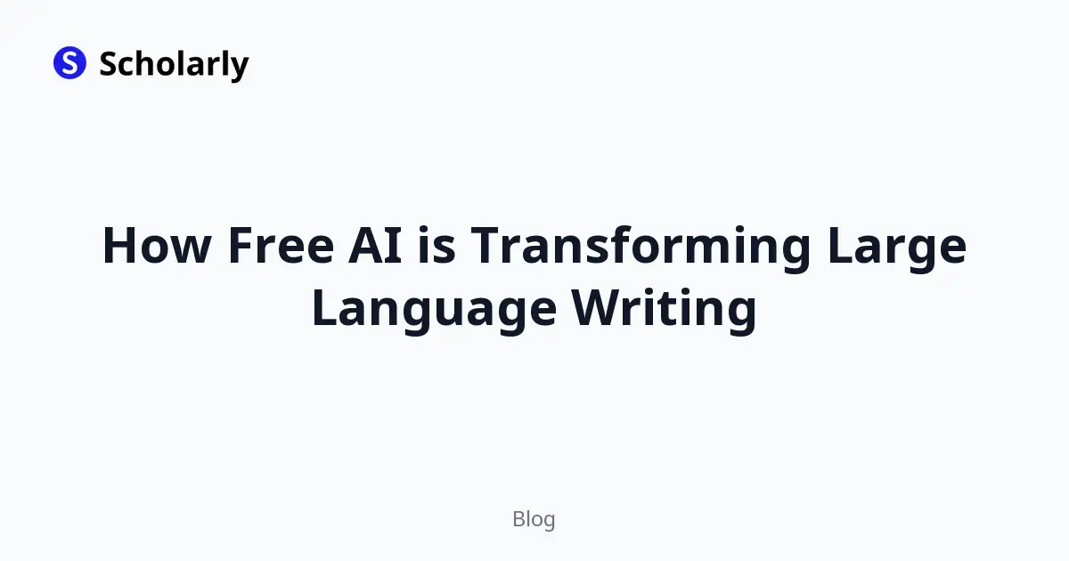 How Free AI is Transforming Large Language Writing