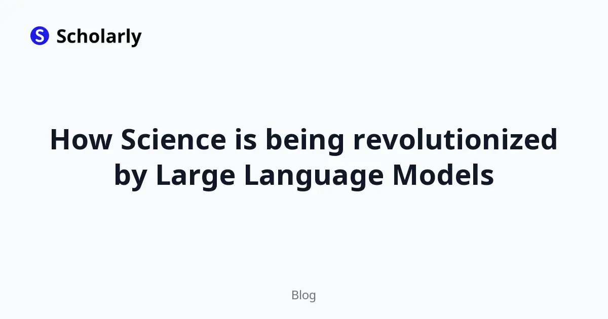 How Science is being revolutionized by Large Language Models