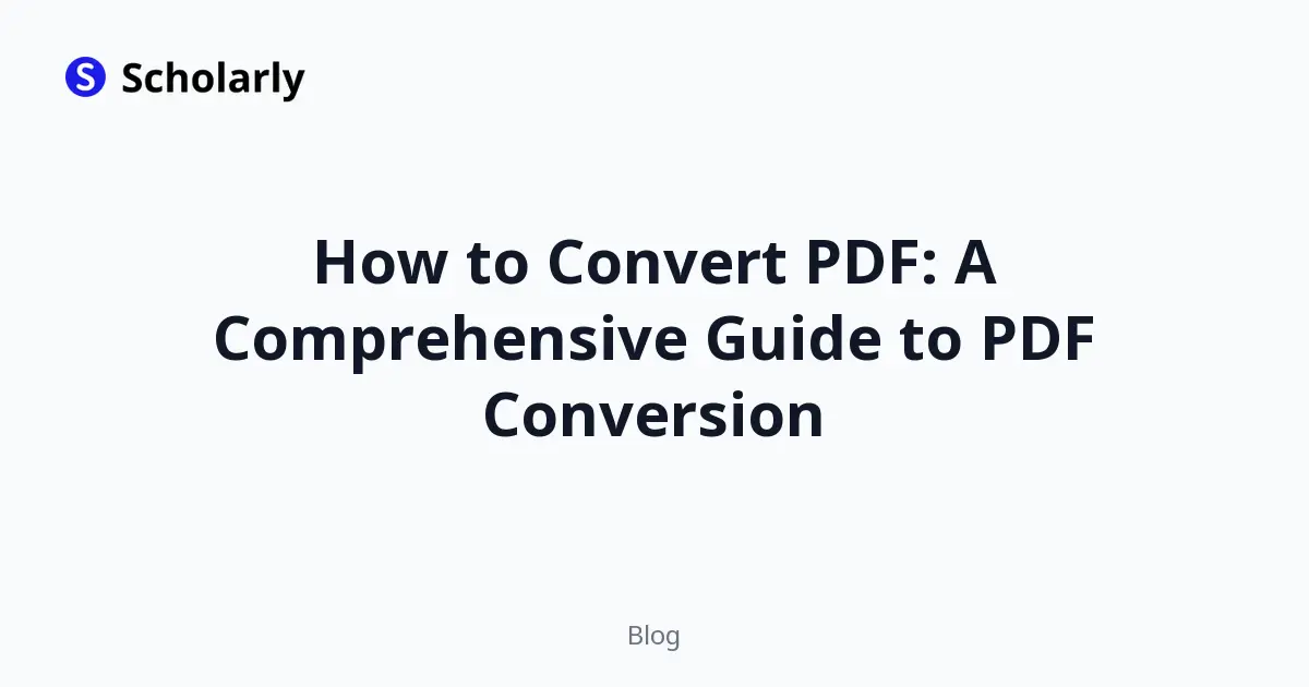 How to Convert PDF: A Comprehensive Guide to PDF Conversion